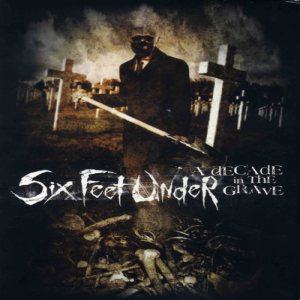Six Feet Under - A Decade in the Grave
