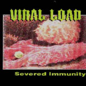 Viral Load - Severed Immunity