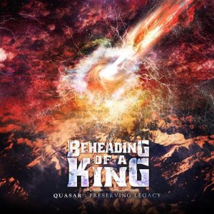 Beheading of a King - Quasar : Preserving Legacy