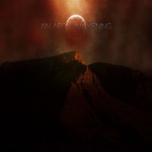 An Aeon Awakening - Upcoming Full Length Teaser