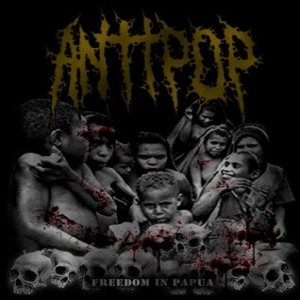 Antipop - Freedom in Papua