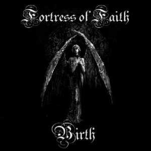 Fortress of Faith - Birth