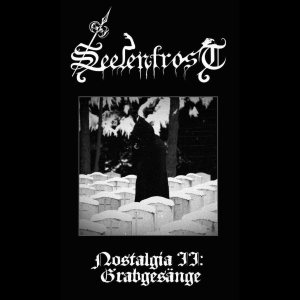 Seelenfrost - Nostalgia II: Grabgesänge