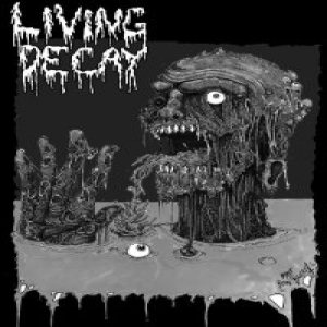 Living Decay - Filled with Rot / Doomed to Last