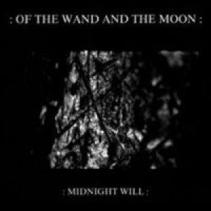 Of the Wand and the Moon - Midnight Will