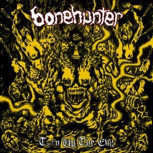 Bonehunter - Turn Up the Evil