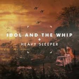 Idol and the Whip - Heavy Sleeper