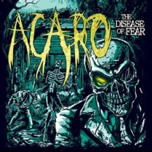 Acaro - The Disease of Fear
