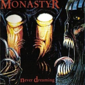 Monastyr - Never Dreaming