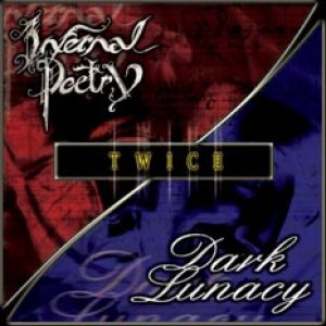 Infernal Poetry / Dark Lunacy - Twice