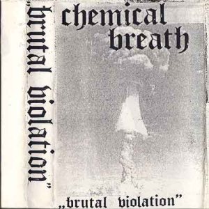 Chemical Breath - Brutal Violation