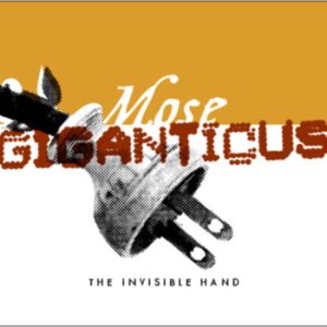 Mose Giganticus - The Invisible Hand
