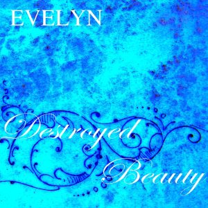 Evelyn - Destroyed Beauty