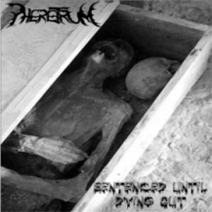 Pheretrum - Sentenced Until Dying Out