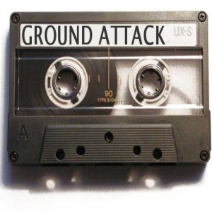 Ground Attack - Lost Tapes