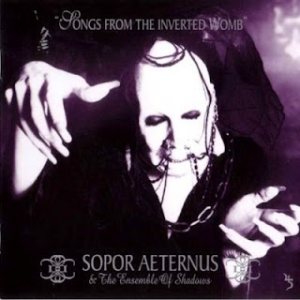 Sopor Aeternus and the Ensemble of Shadows - Songs from the inverted Womb