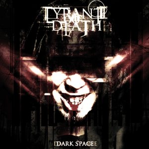 Tyrant Of Death - Dark Space