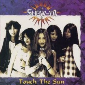 Show-Ya - Touch the Sun