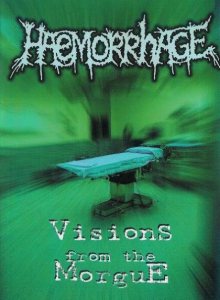 Haemorrhage - Visions from the Morgue