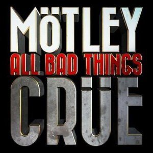 Mötley Crüe - All Bad Things