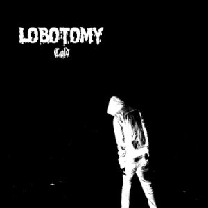 Lobotomy - Cold