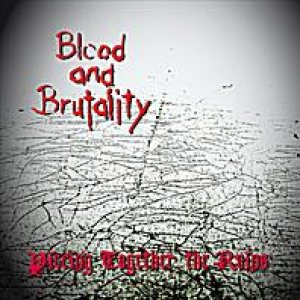 Blood and Brutality - Piecing Together the Ruins