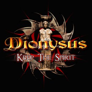 Dionysus - Keep the Spirit