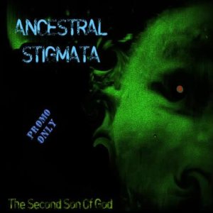 Ancestral Stigmata - Second Son of God