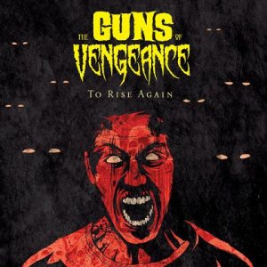 The Guns of Vengeance - To Rise Again