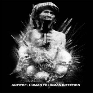 Antipop - Human to Human Infection