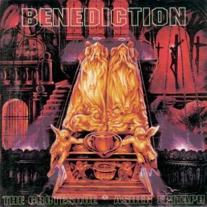 Benediction - The Grotesque / Ashen Epitaph