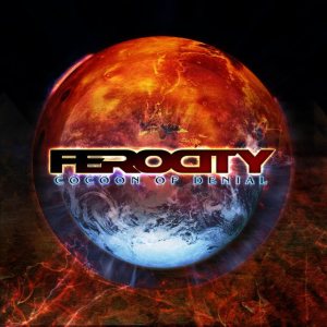 Ferocity - Cocoon of Denial
