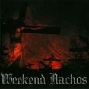Weekend Nachos - Punish and Destroy
