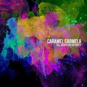 Caramel Carmela - Till Death Do Us Party