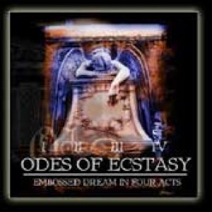 Odes of Ecstasy - Embossed Dream in Four Acts