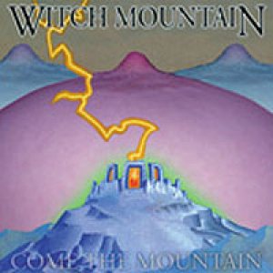 Witch Mountain - Come the Mountain