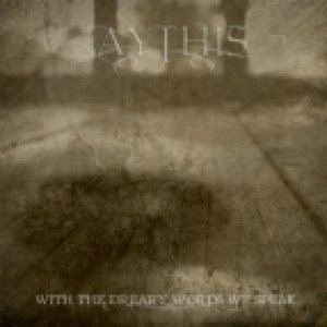 Aythis - With the Dreary Words We Speak