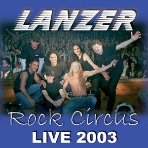 Lanzer - Rock Circus - Live 2003