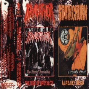 Krabathor / Groinchurn - The Rise of Brutality / Already Dead