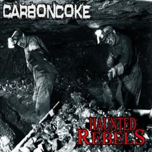 Carboncoke - Haunted Rebels