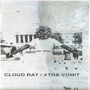 Cloud Rat - Cloud Rat / Xtra Vomit