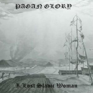 Pagan Glory - Lost Slavic Woman