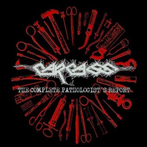 Carcass - The Complete Pathologist's Report