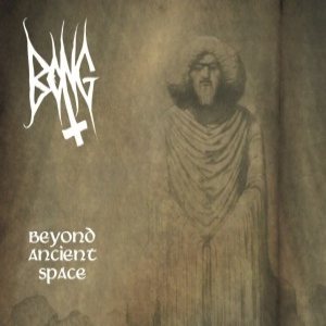 Bong - Beyond Ancient Space