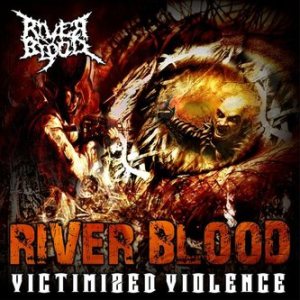 River Blood - Victimized Violence