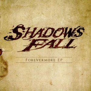 Shadows Fall - Forevermore