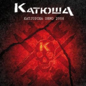 Katjuscha - Demo 2008