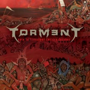 Torment - Pain Is Transient, Failure Forever’