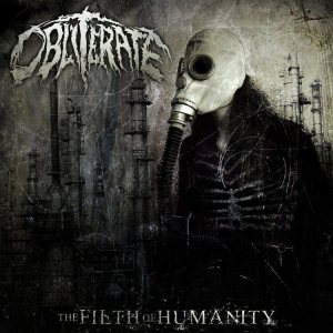Obliterate - The Filth of Humanity