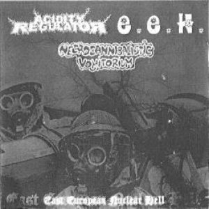 Acidity Regulator / Necrocannibalistic Vomitorium - East European Nuclear Hell